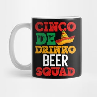 CINCO DE DRINKO BEER SQUAD FUNNY MEXICAN HOLIDAY ITEMS Mug